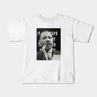 Martin Luther King Day It is always the right time to do the right thing Kids T-Shirt